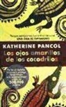 Katherine Pancol - Los ojos amarillos de los cocodrilos : porque siempre hay luz al final del túnel : una oda al optimismo