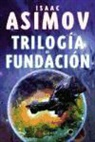 Isaac Asimov, Isaac . . . [et al. Asimov, Isaac . . . [et al. ] Asimov - Trilogía de Fundación