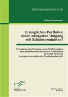Stefan Grzesikowski, Stefanie Grzesikowski - Erm&ouml;glichen Portfolios einen ad&auml;quaten Umgang mit Sch&uuml;lerprodukten?