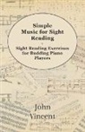 John Vincent - Simple Music for Sight Reading - Sight Reading Exercises for Budding Piano Players