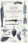 Various - Fly-Fishing the Scottish Lochs - With a Guide to Equipment Needed and a Detailed List of the Best Fishing Spots in the Scottish Counties