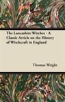 Thomas Wright - The Lancashire Witches - A Classic Article on the History of Witchcraft in England