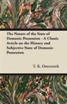 T. K. Osterreich - The Nature of the State of Demonic Possession - A Classic Article on the History and Subjective State of Demonic Possession