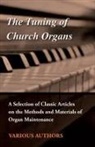 VARIOUS - The Tuning of Church Organs - A Selection of Classic Articles on the Methods and Materials of Organ Maintenance