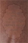 Anon - Leathers, Skins and Tools for Artistic Leather Work