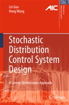 Le Guo, Lei Guo, Hong Wang - Stochastic Distribution Control System Design
