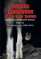 Harland, David Harland, David M Harland, David M. Harland, Uliv, Paol Ulivi... - Robotic Exploration of the Solar System. Pt.4