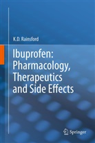 K D Rainsford, K. D. Rainsford, Kim D. Rainsford - Ibuprofen: Pharmacology, Therapeutics and Side Effects