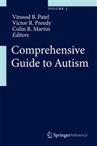 Colin R. Martin, Vinood B. Patel, Victor R Preedy, Victor R. Preedy, Colin R Martin, Victo R Preedy... - Comprehensive Guide to Autism. Vol.1
