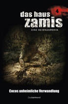 Neal Davenport, Dario Vandis, Ernst Vlcek, Mark Freier - Das Haus Zamis 04 - Cocos unheimliche Verwandlung
