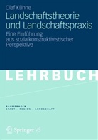Olaf Kühne - Landschaftstheorie und Landschaftspraxis