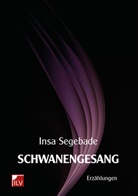 Insa Segebade, Basel IL-Verlag - Schwanengesang