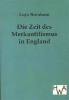 Lujo Brentano - Die Zeit des Merkantilismus in England