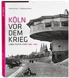 MAT, Reinhar Matz, Reinhard Matz, Vollmer, Wolfgang Vollmer - Köln vor dem Krieg
