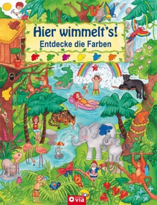 Claudia Bauer - Hier wimmelt's! Entdecke die Farben Wimmelbuch rund um Urwald und Dschungel