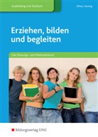 Effne, Bettin Effner, Bettina Effner, Herting, Birgit Herting, Hartmut Böcher - Erziehen, bilden und begleiten: Das Planungs- und Methodenbuch