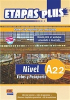 Beatri Coca del Bosque, Beatriz Coca del Bosque, Isabel De Dios Martín, Equipo Entinema, Soni Eusebio Hermira, Sonia Eusebio Hermira... - Etapas Plus - A2.2: Fotos y pasaporte, Libro del alumno + Libro de ejercicios + Audio-CD