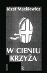 Jozef Mackiewicz - W cieniu krzyza