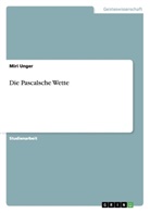 Miri Unger - Die Pascalsche Wette