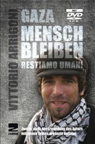 Vittorio Arrigoni - Gaza, Mensch bleiben, m. DVD-ROM. Restiamo umani