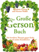 Charlott Gerson, Charlotte Gerson, Morton Walker - Das Große Gerson Buch