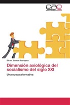 Efrain Santos Rodríguez - Dimensión axiológica del socialismo del siglo XXI