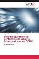 Angélica Yolanda Vásquez Girón - Sistema Ejecución de Sentencias de la Corte Interamericana de DDHH