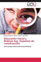 María del Cárme Rimoli, María del Cármen Rimoli, Sandra Lujan Roth - Educación Inicial y Rutinas hoy. Espacios de construcción