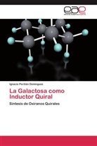 Ignacio Periñán Domínguez - La Galactosa como Inductor Quiral