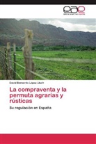 David Bernardo López Lluch - La compraventa y la permuta agrarias y rústicas