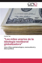Hernán Fair - "Los mitos unarios de la ideología neoliberal globalizadora"