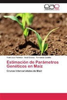 Fernando Castillo, Noe Gómez, Noel Gómez, Francisc Palemón, Francisco Palemón - Estimación de Parámetros Genéticos en Maíz