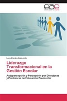 Lucy Marden Goñi Avila - Liderazgo Transformacional en la Gestión Escolar