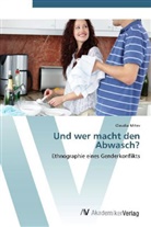 Claudia Mitev - Und wer macht den Abwasch?