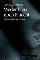Christoph Dittrich - Weder Herr noch Knecht