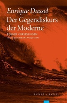 Enrique Dussel - Der Gegendiskurs der Moderne