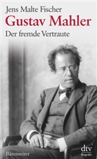 Jens M Fischer, Jens M. Fischer, Jens Malte Fischer - Gustav Mahler