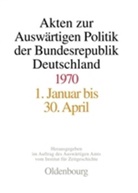 Franz Eibl, Franz Eibl u a, Frank Heinlein, Mechthild Lindemann, Ilse Dorothee Pautsch, Matthias Peter... - Akten zur Auswärtigen Politik der Bundesrepublik Deutschland: Akten zur Auswärtigen Politik der Bundesrepublik Deutschland 1970, 3 Teile