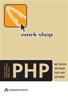 Tobias Hauser, Andreas Kordwig, Christian Wenz - Workshop PHP, m. CD-ROM