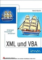 René Martin - XML und VBA lernen, m. CD-ROM