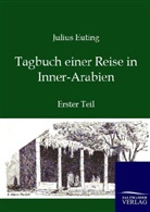 Julius Euting - Tagbuch einer Reise in Inner-Arabien. Tl.1