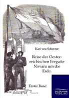 Karl Von Scherzer - Reise der Oesterreichischen Fregatte Novara um die Erde. Bd.1