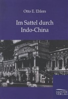 Otto E Ehlers, Otto E. Ehlers - Im Sattel durch Indo-China