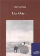Otto Gantzer - Der Orient