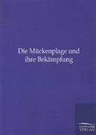 ohne Autor - Die Mückenplage und ihre Bekämpfung