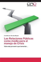 Dina Mónica Morales Mayén - Las Relaciones Públicas como medio para el manejo de Crisis