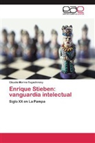 Claudia Marina Togachinsky - Enrique Stieben: vanguardia intelectual