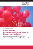 Miriam Duany Timosthe - Alternativas psicopedagógicas para el desarrollo integral