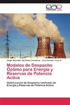 Jorge Alejandr Quiñónez Osobampo, Jorge Alejandro Quiñónez Osobampo, José H Tovar H, José Horacio Tovar H. - Modelos de Despacho Óptimo para Energía y Reservas de Potencia Activa
