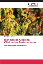 Katia Fisch Marconi - Manejos do Gozo na Clínica das Toxicomanias